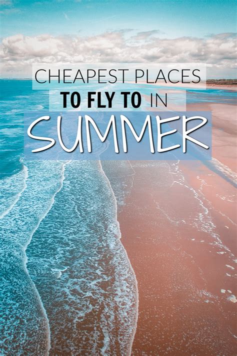 where are the cheapest places to fly in the summer